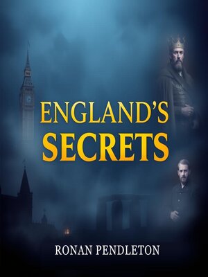 cover image of Unraveling the Hidden Secrets of England's Pioneers and Kings